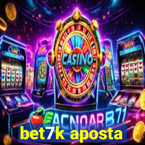 bet7k aposta